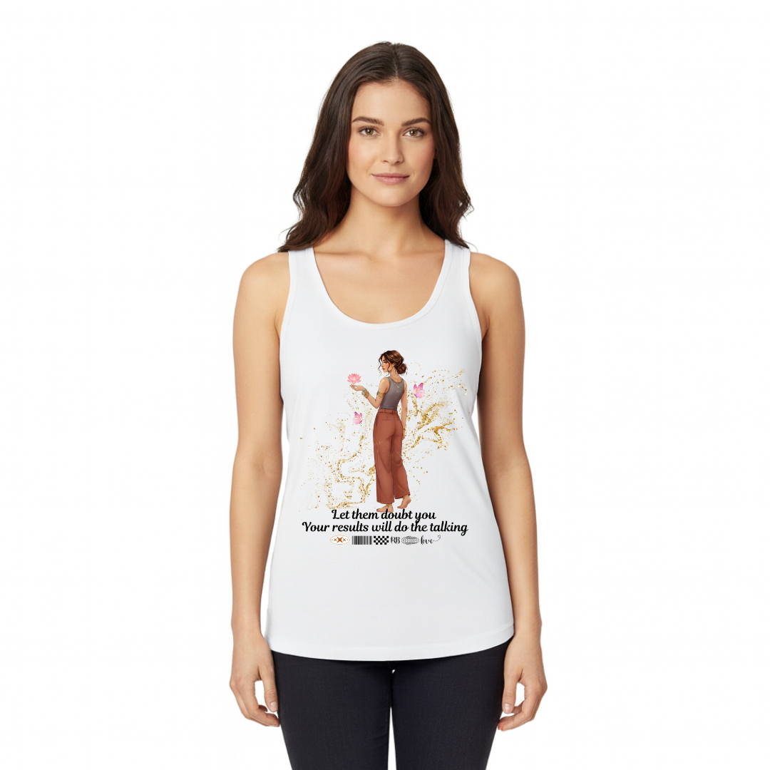 Let Them Doubt You, Your Results Will Do The Talking | Women&