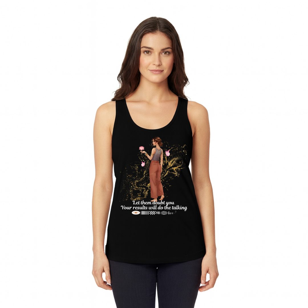 Let Them Doubt You, Your Results Will Do The Talking | Women&